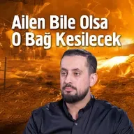 Ailen Bile Olsa O Bağ Kesilecek | Mehmet Yıldız