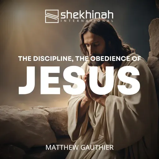The Discipline The Obedience of Jesus - Matthew Gauthier - 1/4/2026