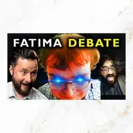 #265 A SLAM DUNK Debate For Catholics (Fatima DEBATE REVIEW)