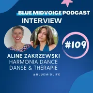 BLUE MIDVOICE EPISODE 109 : ALINE ZAKRZEWSKI – HARMONIA DANCE