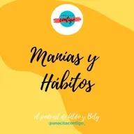 #12 T3 MANIAS Y HABITOS - Hablamos sobre las Manías y los hábitos que tenemos - UNA CITA CONTIGO			