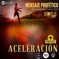 Mensaje Profético - Aceleración 040625