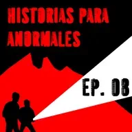 HISTORIAS PARA ANORMALES 08