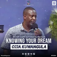 Knowing Your Dream (Okumanya Ekirooto Kyo) - Pastor Joseph Buyungo Muwanguzi
