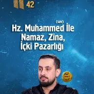 Hz. Muhammed (sav) İle Namaz, Zina, İçki Pazarlığı - Heyetler Yılı - Bölüm 42