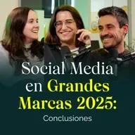 Social Media en Grandes Marcas 2025: Conclusiones