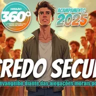 Palestra 7 (Final) - Acampamento Missão 360 (2025): "O CREDO SECULAR"