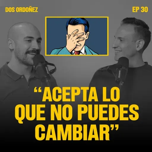 Superando mis inseguridades físicas | Dos Ordoñez #30