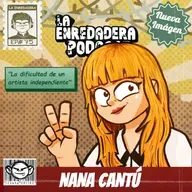 Nana Cantú - EP. 75: La dificultad de un artista independiente