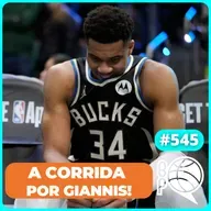A corrida por Giannis! Quem deve ser trocado? [Podcast #545]