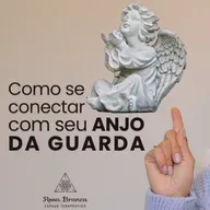 Como se conectar com seu Anjo da Guarda 😇
