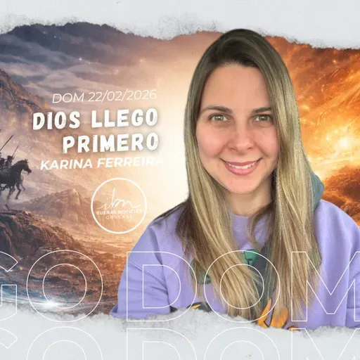 Dios llegó primero | karina Ferreira | IBN Ourense 22/02/2026