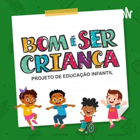 BOM É SER CRIANÇA!