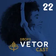 Drops VetorCast #22