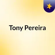 Episódio 4 - Tony Pereira