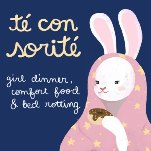 Temporada 7. Episodio 108 🎀 Girl dinner, comfort food y bed rotting 