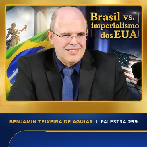 Palestra 259 – Brasil lidera o mundo no enfrentamento do imperialismo dos EUA