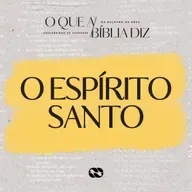 O ESPÍRITO SANTO // Série: O que a Bíblia diz // Pr. Cézar Rosaneli