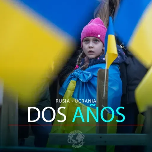 Rusia-Ucrania: dos años de conflicto.