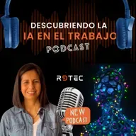 Nueva temporada - Descubriendo la IA en el trabajo