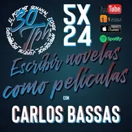 5x24 30TPH Escribir literatura como cine (con Carlos Bassas)