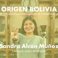 El Café como herramienta de conservación - Origen Bolivia - Sandra Alcón Muñoz