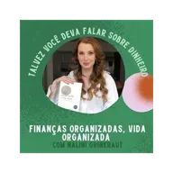 #43 Finanças organizadas, vida organizada