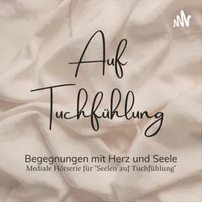 "Auf Tuchfühlung" 
Begegnungen mit Herz, Geist und Seele 