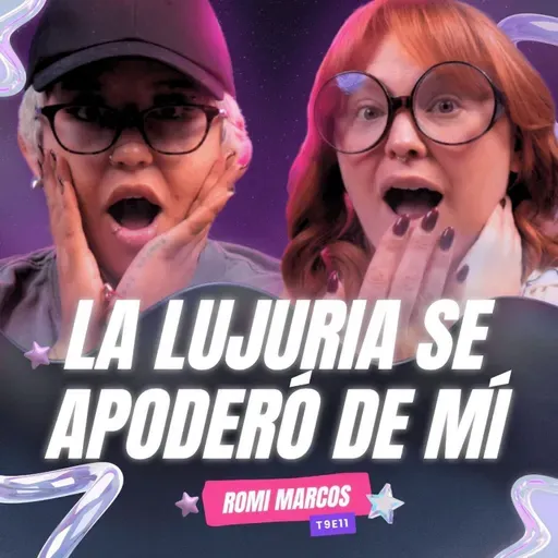 La Lujuria Se Apoderó De Mi Vida! 😱 Ft.Romi Marcos​⁠ - T9E11