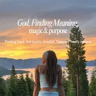 Let’s Talk God: Finding Meaning, Magic & Purpose ( & the REAL secret to happiness)
