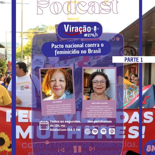 Viração 275/Parte 1 - Pacto nacional contra o feminicídio no Brasil