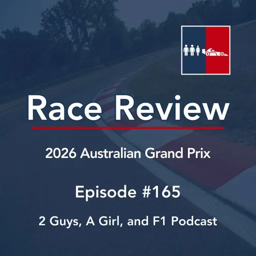 Race Review | Australian 2026 Grand Prix | 165 | The 2026 Era and Nothing Is Settled Yet