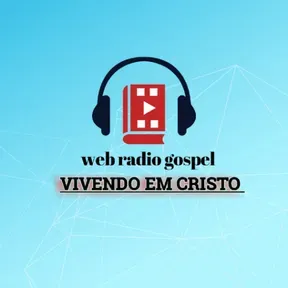 WEB RADIO GOSPEL VIVENDO EM CRISTO