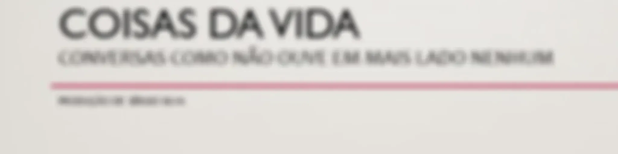 Coisas da Vida - Podcast