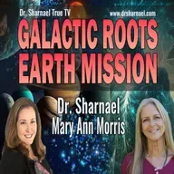 Galactic Roots Earth Mission Mary Ann Morris & Dr. Sharnael