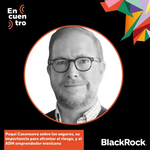 S5E9: Paqui Casanueva sobre los seguros, su importancia para afrontar el riesgo, y el ADN emprendedor mexicano