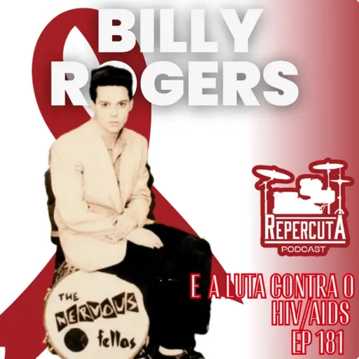 RepercutA EP 181- Billy Rogers e a luta contra o HIV/Aids