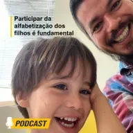 #56 - Participar da Alfabetização dos filhos é Fundamental