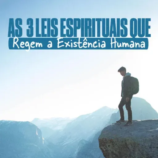 AS TRÊS LEIS QUE REGEM A EXISTÊNCIA HUMANA