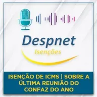 Isenção de ICMS | Sobre a Última Reunião do Confaz do Ano