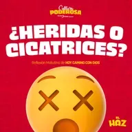 ¿Heridas o cicatrices? - Hoy camino con Dios