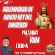 Solemnidad de Cristo Rey del Universo