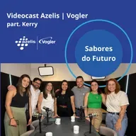 #72 VoglerCast: Sabores do Futuro - part. Kerry