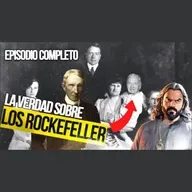 La Verdad sobre los ROCKEFELLER [EPISODIO COMPLETO]