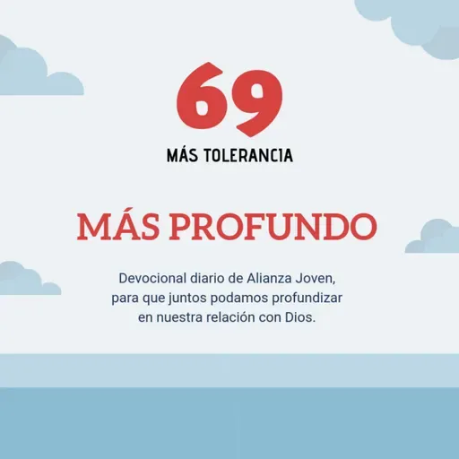 Día 69, Más Tolerancia