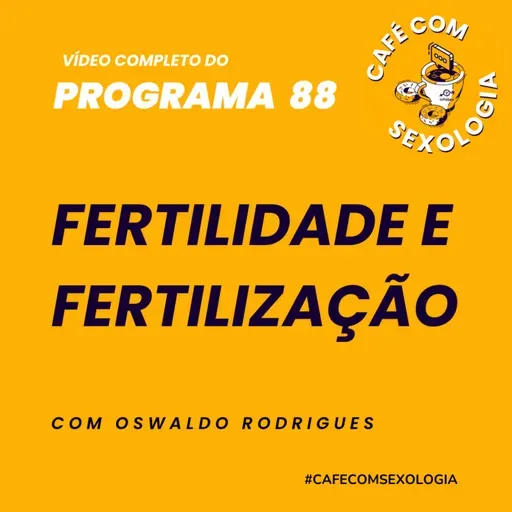 Fertilidade e fertilização - Participação de Carolina Rebello - Vídeo do programa 88