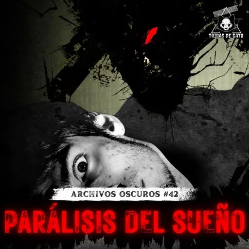 "La Parálisis del Sueño | Atrapado en la Peor Pesadilla" | Archivos Oscuros Ep 42