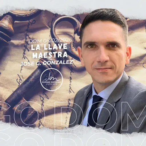 La llave maestra | José Gabriel González | IBN Ourense 08/02/2026
