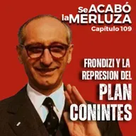 Frondizi y la represión del Plan Conintes: el inicio del horror