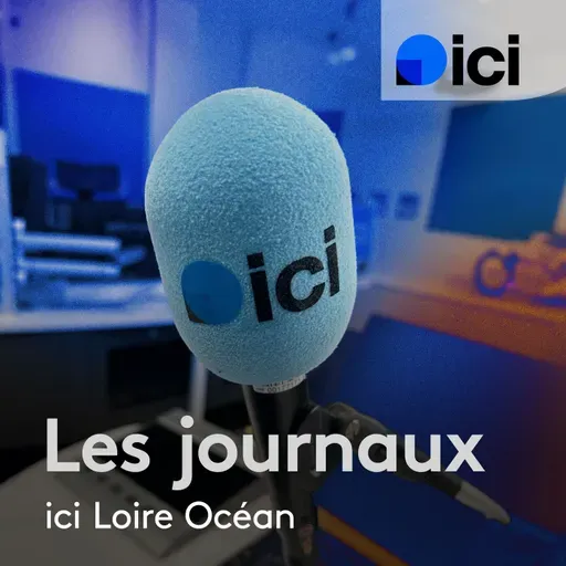 Le journal de 09h00, ici Loire Océan du mardi 09 septembre 2025